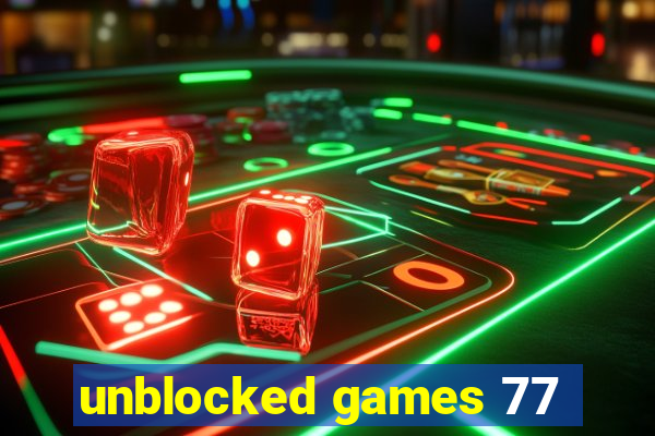 unblocked games 77